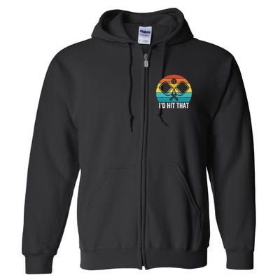 Vintage Pickleball Player Funny I'd Hit That Retro Gift Full Zip Hoodie
