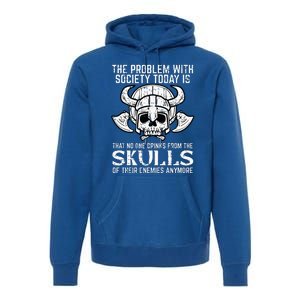 Viking Problem Society Today Skull Funny Norse Mythology Premium Hoodie