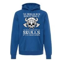 Viking Problem Society Today Skull Funny Norse Mythology Premium Hoodie