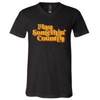 Vintage Play Something Country Music Saying Funny Retro 70S V-Neck T-Shirt