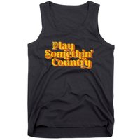 Vintage Play Something Country Music Saying Funny Retro 70S Tank Top