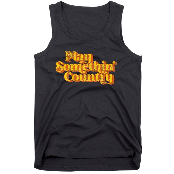 Vintage Play Something Country Music Saying Funny Retro 70S Tank Top