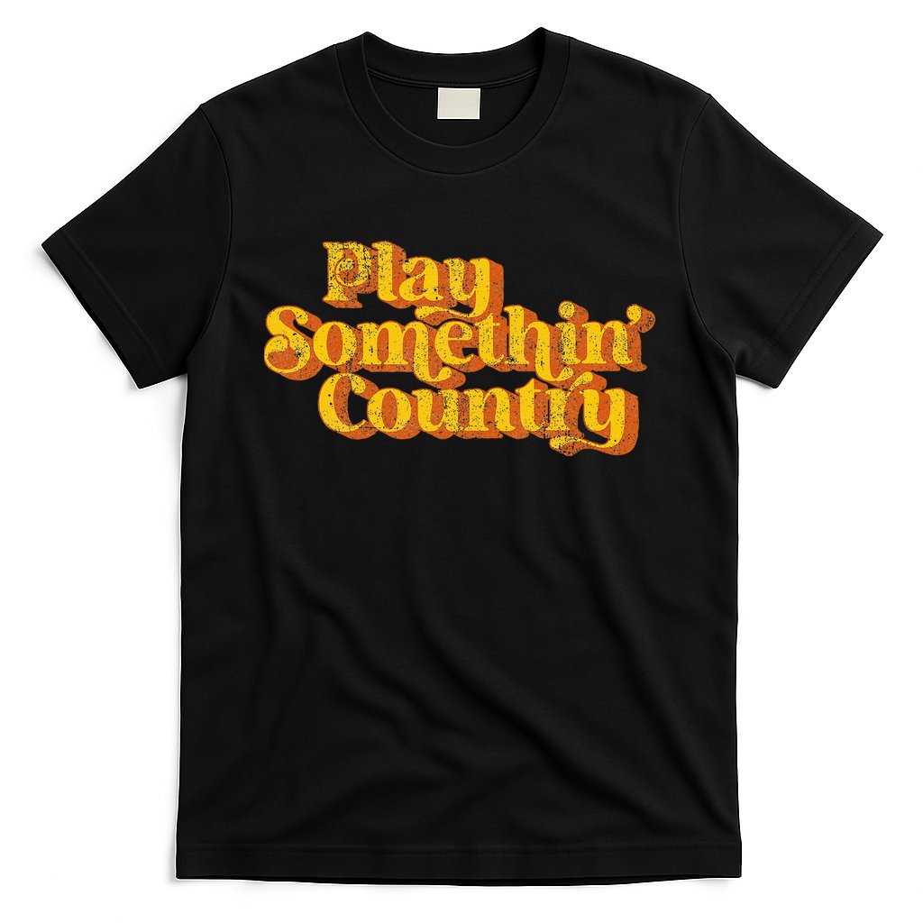 Vintage Play Something Country Music Saying Funny Retro 70S T-Shirt
