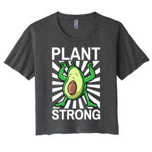 Vegan Plant Strong Avocado Plant Based Gym Strength Workout Funny Gift Women's Crop Top Tee