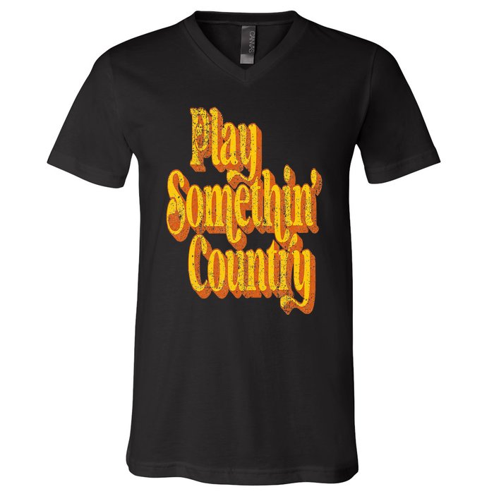 Vintage Play Something Country Music Saying Funny Retro 70's V-Neck T-Shirt