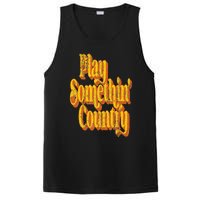 Vintage Play Something Country Music Saying Funny Retro 70's PosiCharge Competitor Tank