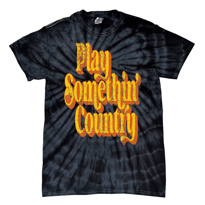 Vintage Play Something Country Music Saying Funny Retro 70's Tie-Dye T-Shirt