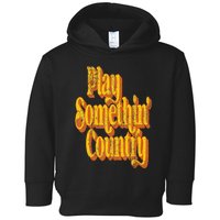 Vintage Play Something Country Music Saying Funny Retro 70's Toddler Hoodie