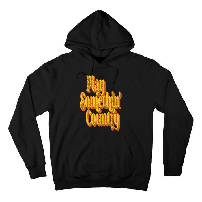 Vintage Play Something Country Music Saying Funny Retro 70's Tall Hoodie