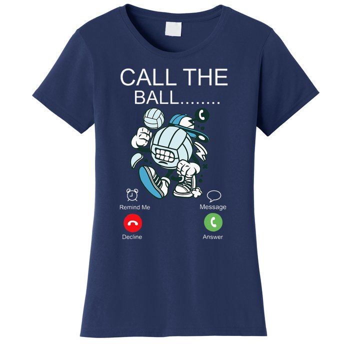 Volleyball Player Team Phone Display Call The Ball Women's T-Shirt