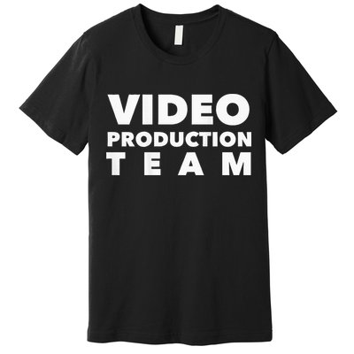 Video Production Team Premium T-Shirt