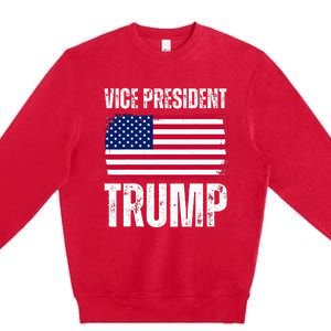 Vice President Trump Usa America Flag Funny Premium Crewneck Sweatshirt