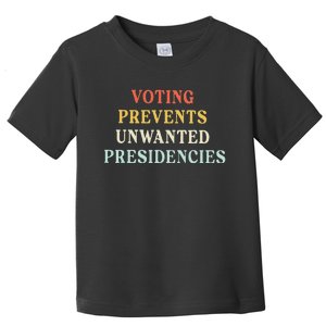 Voting Prevents Unwanted Presidencies Toddler T-Shirt