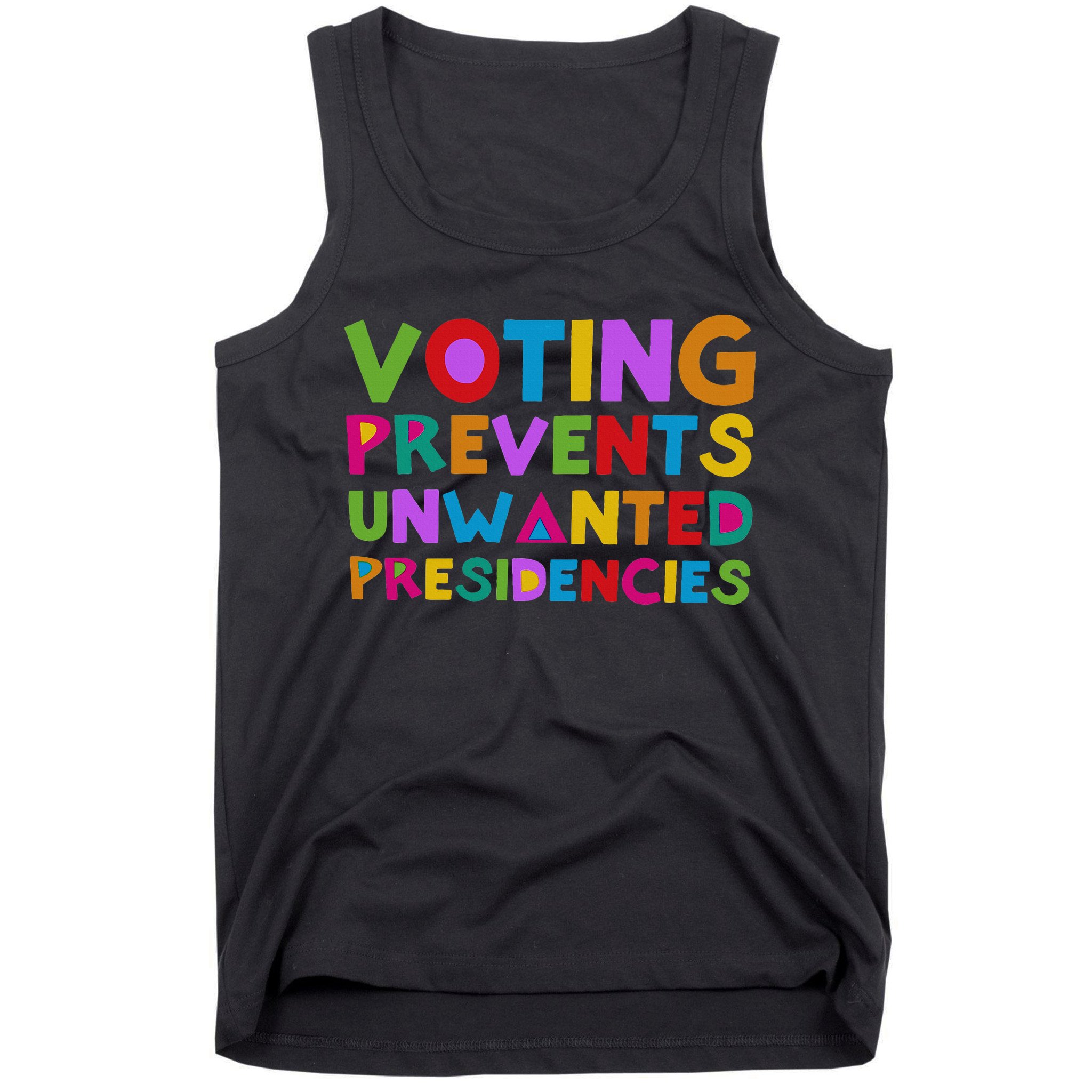 Voting Prevents Unwanted Presidencies Tank Top