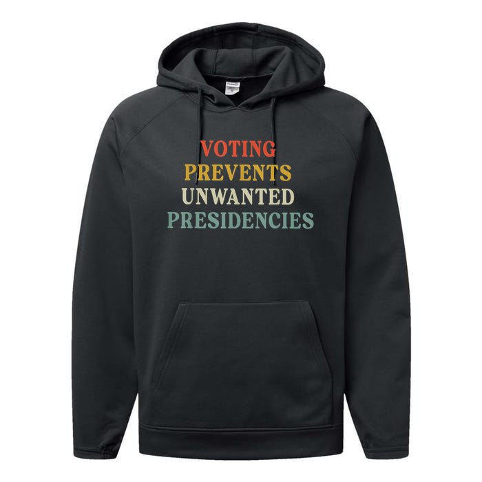 Voting Prevents Unwanted Presidencies Performance Fleece Hoodie