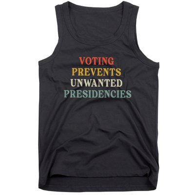 Voting Prevents Unwanted Presidencies Tank Top