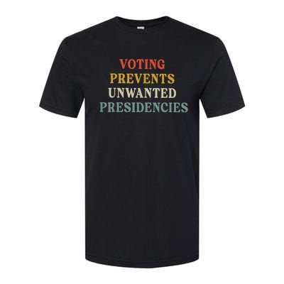 Voting Prevents Unwanted Presidencies Softstyle CVC T-Shirt