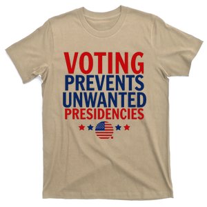 Voting Prevents Unwanted Presidencies Gift T-Shirt