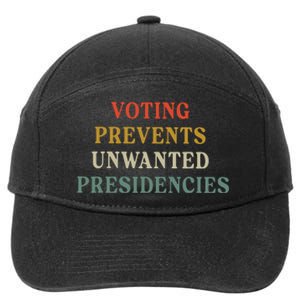 Voting Prevents Unwanted Presidencies 7-Panel Snapback Hat