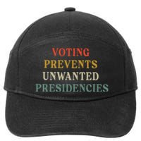 Voting Prevents Unwanted Presidencies 7-Panel Snapback Hat