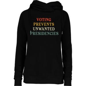 Voting Prevents Unwanted Presidencies Womens Funnel Neck Pullover Hood