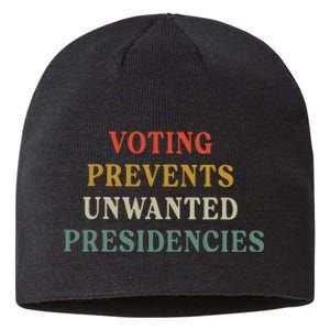 Voting Prevents Unwanted Presidencies Sustainable Beanie