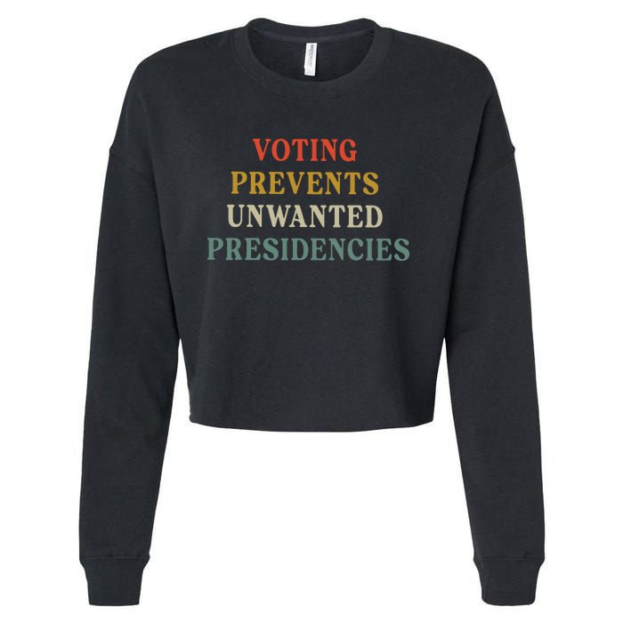 Voting Prevents Unwanted Presidencies Cropped Pullover Crew