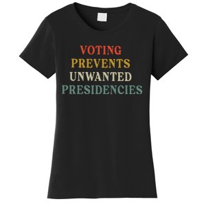 Voting Prevents Unwanted Presidencies Women's T-Shirt