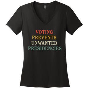 Voting Prevents Unwanted Presidencies Women's V-Neck T-Shirt