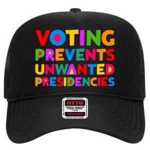 Voting Prevents Unwanted Presidencies Gifts High Crown Mesh Back Trucker Hat