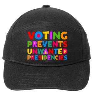 Voting Prevents Unwanted Presidencies Gifts 7-Panel Snapback Hat