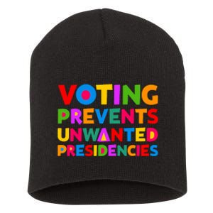 Voting Prevents Unwanted Presidencies Gifts Short Acrylic Beanie