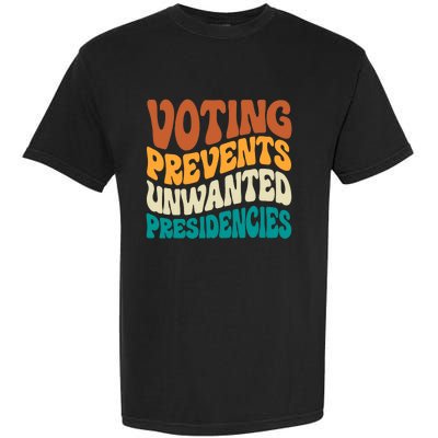 Voting Prevents Unwanted Presidencies Kamala Harris 2024 Garment-Dyed Heavyweight T-Shirt