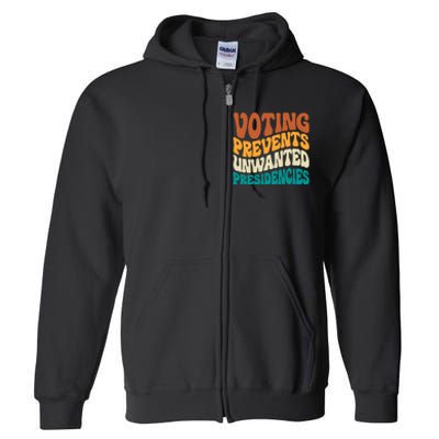 Voting Prevents Unwanted Presidencies Kamala Harris 2024 Full Zip Hoodie