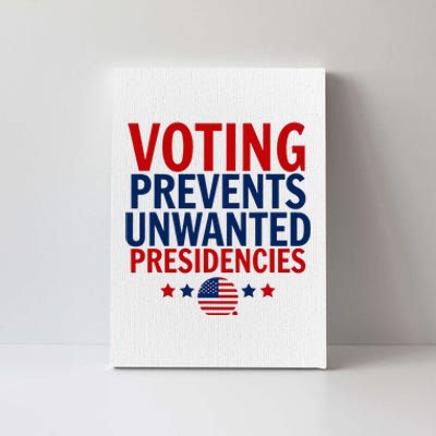 Voting Prevents Unwanted Presidencies Canvas