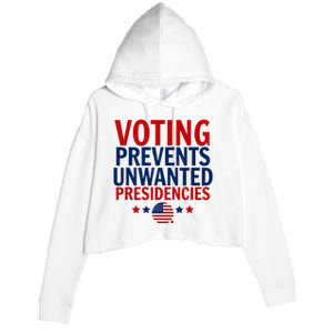 Voting Prevents Unwanted Presidencies Crop Fleece Hoodie