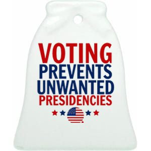 Voting Prevents Unwanted Presidencies Ceramic Bell Ornament