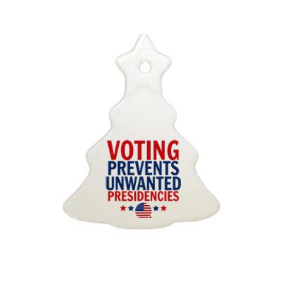 Voting Prevents Unwanted Presidencies Ceramic Tree Ornament