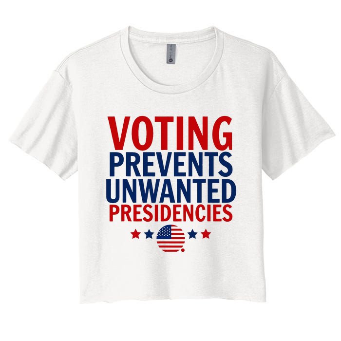 Voting Prevents Unwanted Presidencies Women's Crop Top Tee