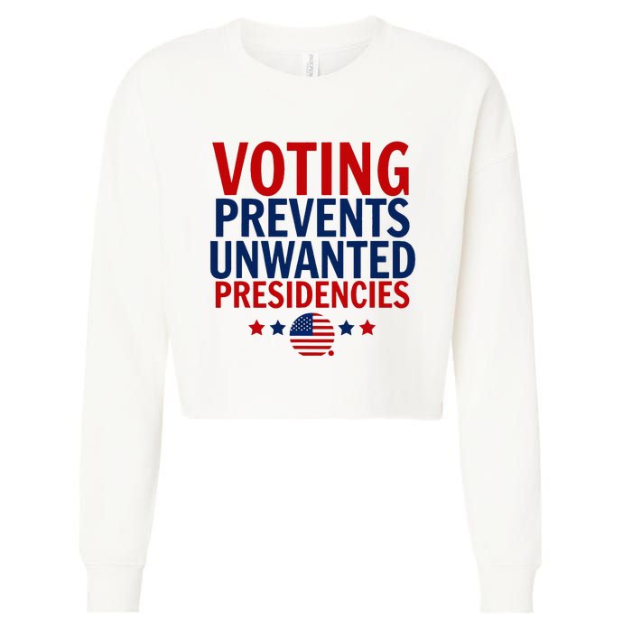 Voting Prevents Unwanted Presidencies Cropped Pullover Crew