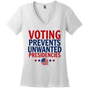 Voting Prevents Unwanted Presidencies Women's V-Neck T-Shirt