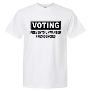 Voting Prevents Unwanted Presidencies Funny Political Garment-Dyed Heavyweight T-Shirt