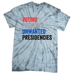 Voting Prevents Unwanted Presidencies Funny Political Tie-Dye T-Shirt