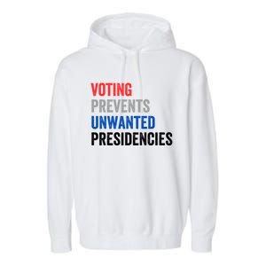 Voting Prevents Unwanted Presidencies Funny Political Garment-Dyed Fleece Hoodie