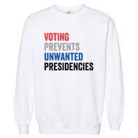 Voting Prevents Unwanted Presidencies Funny Political Garment-Dyed Sweatshirt