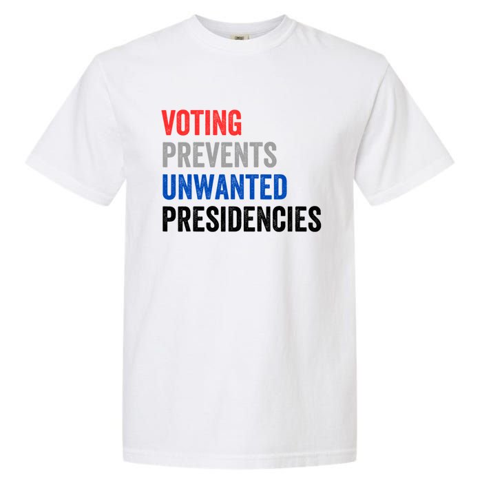 Voting Prevents Unwanted Presidencies Funny Political Garment-Dyed Heavyweight T-Shirt