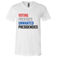 Voting Prevents Unwanted Presidencies Funny Political V-Neck T-Shirt