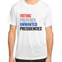 Voting Prevents Unwanted Presidencies Funny Political Adult ChromaSoft Performance T-Shirt