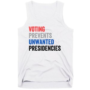 Voting Prevents Unwanted Presidencies Funny Political Tank Top