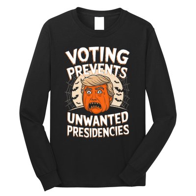 Voting Prevents Unwanted Presidencies Artwork For Halloween Long Sleeve Shirt